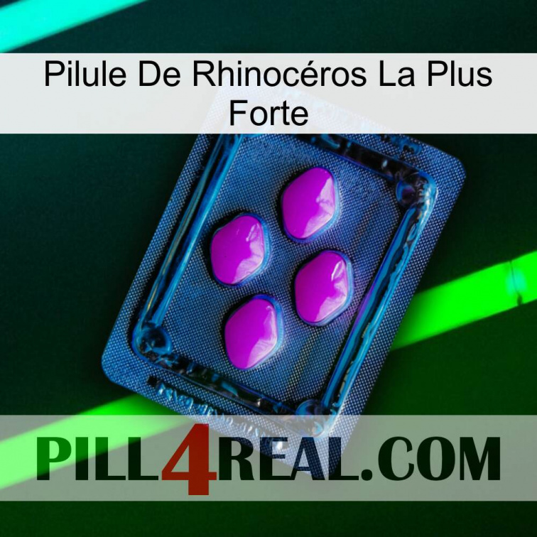Pilule De Rhinocéros La Plus Forte 04